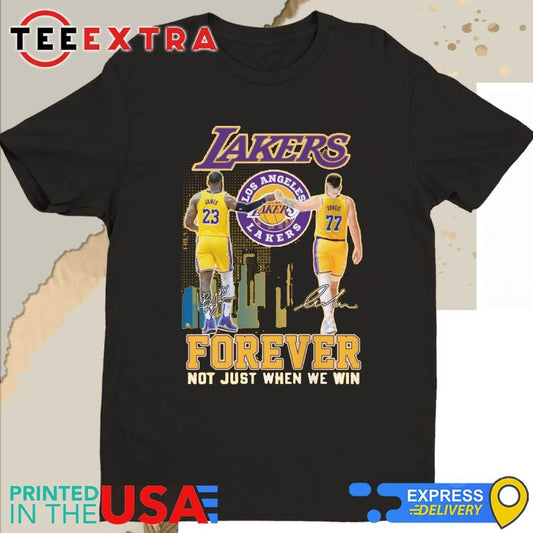 Official Lebron James And Luka Doncic Los Angeles Lakers Forever Not Just When We Win Fans Shirt