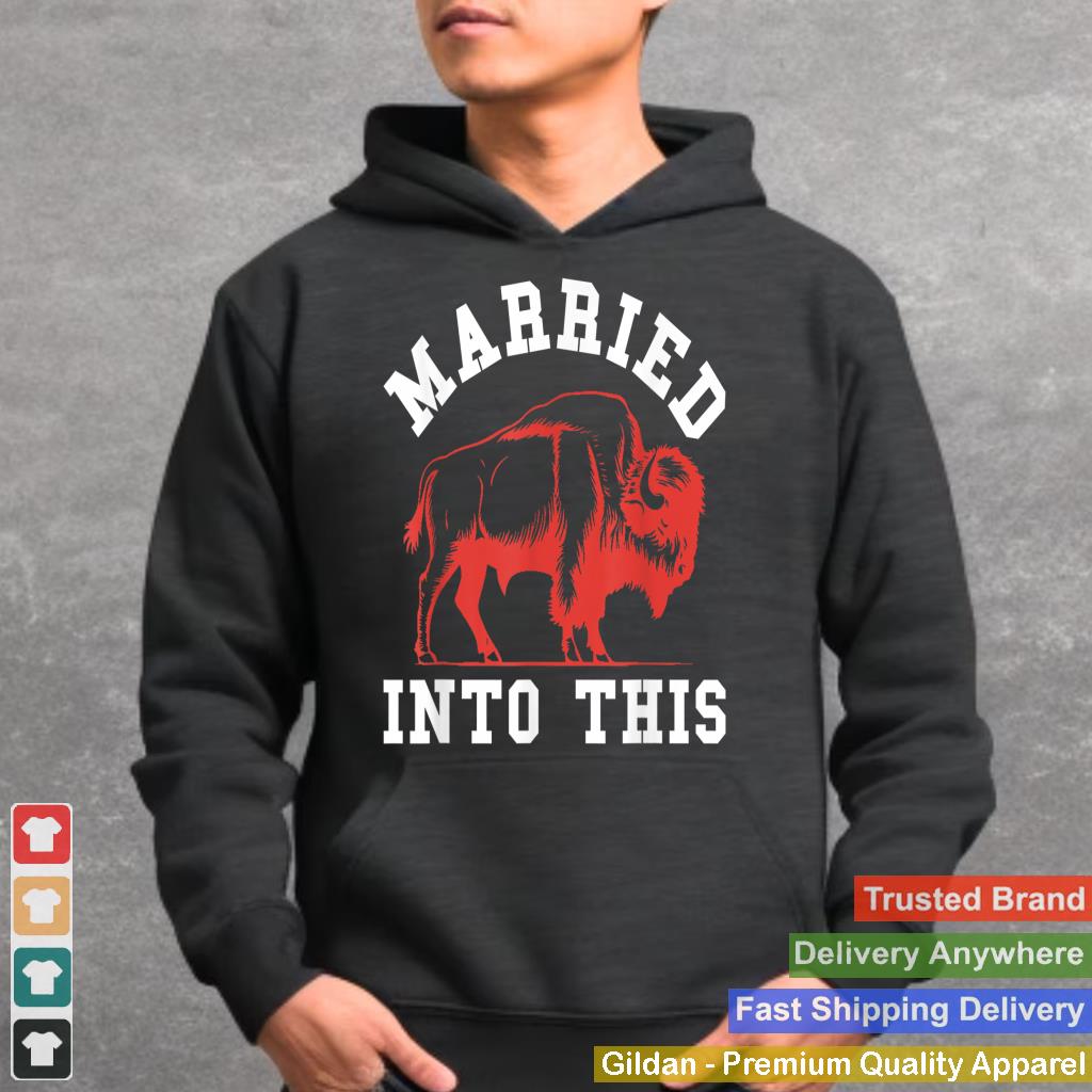 Married Into This Buffalo Lovers For Man And Women Buffalo