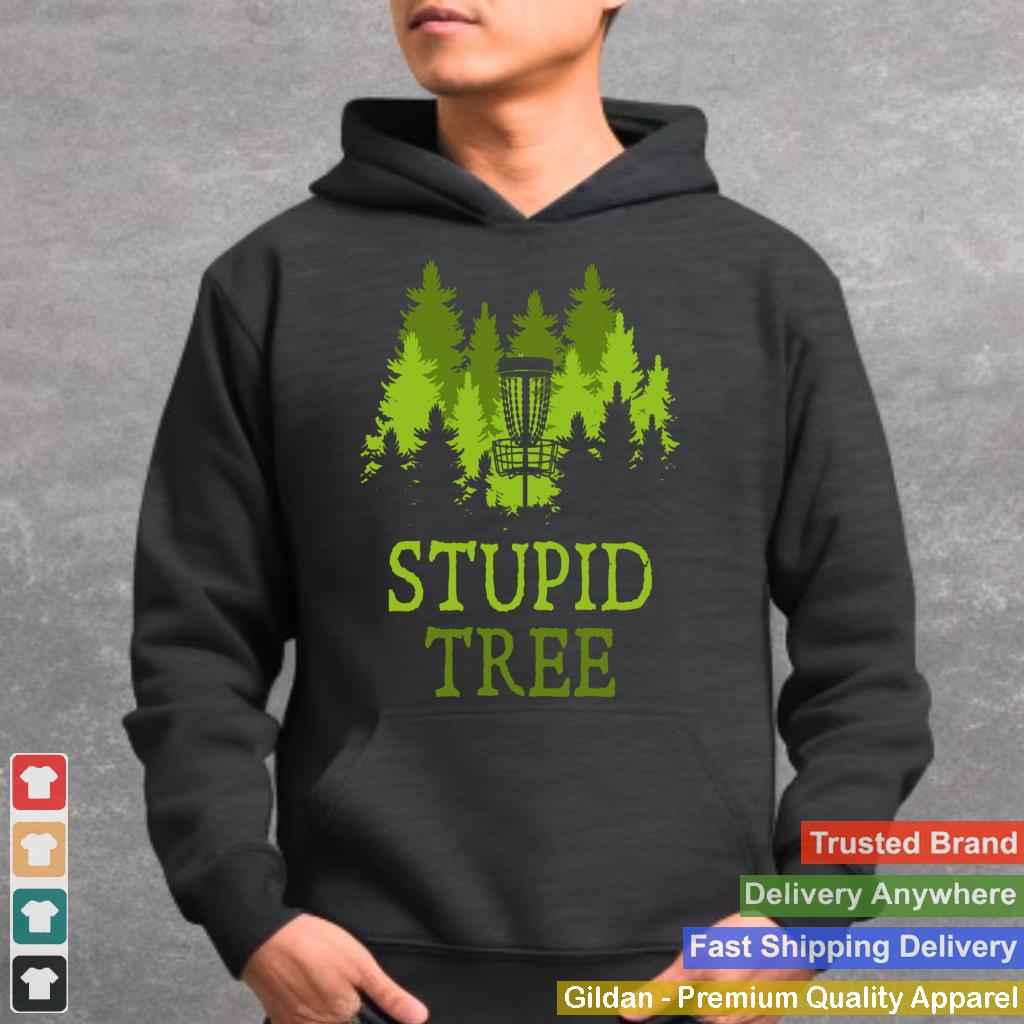 Funny Disc Golf Player Gift Stupid Tree Disc Golf Hoodie