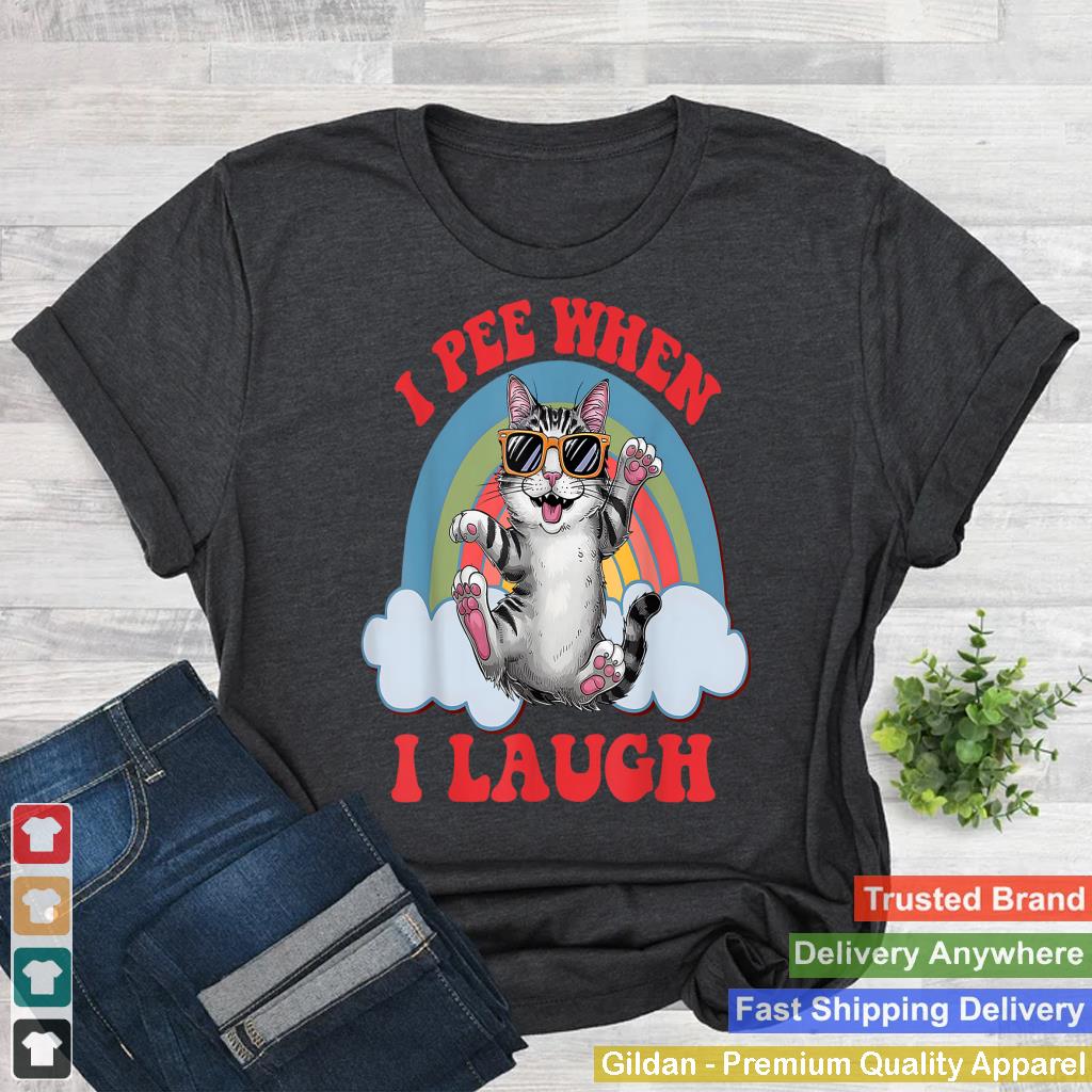 I Pee When I Laugh Funny Cat Silly Meme Humorous Sarcastic