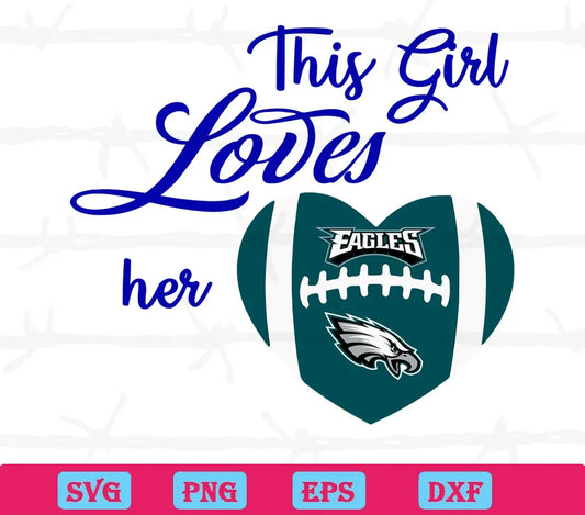 This Girl Loves Her Philadelphia Eagles, Cutting File Svg