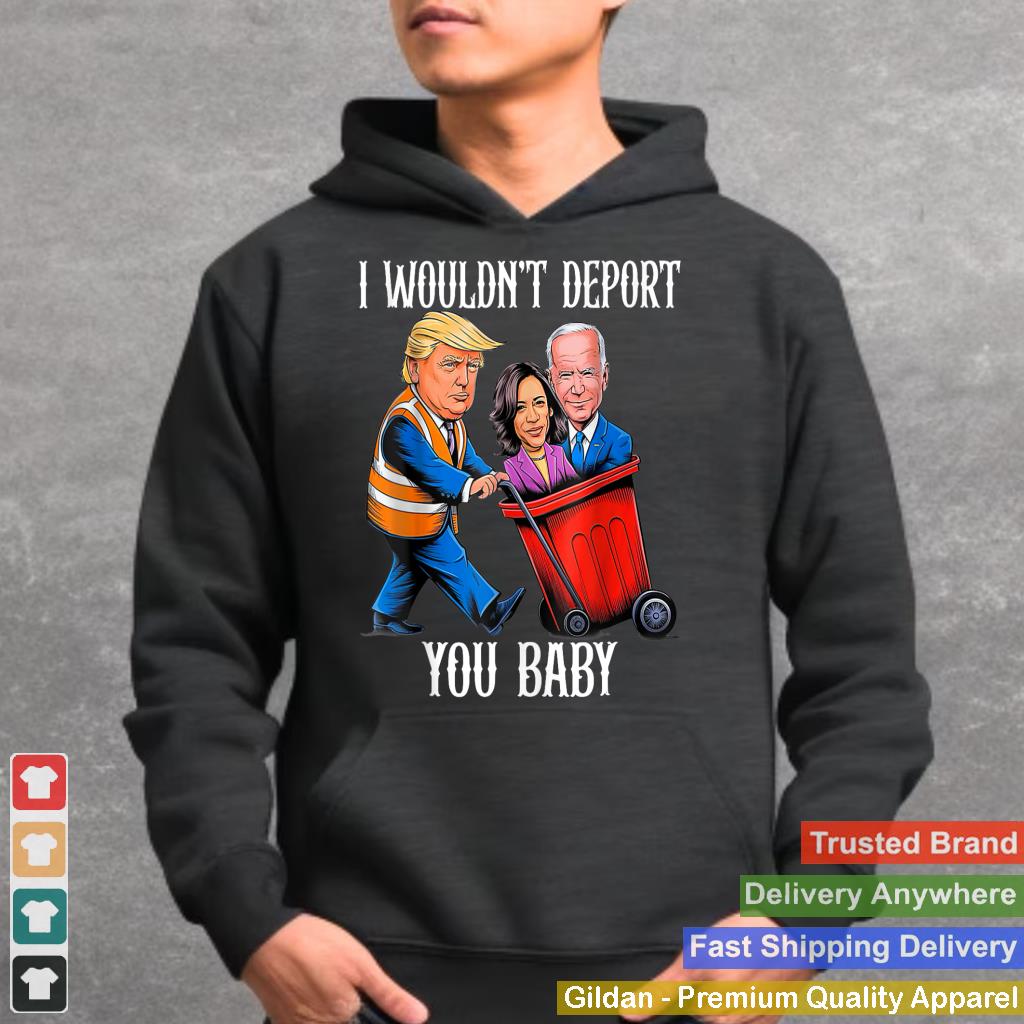 I Wouldn't Deport You Baby, Funny Trump Tank Top_1