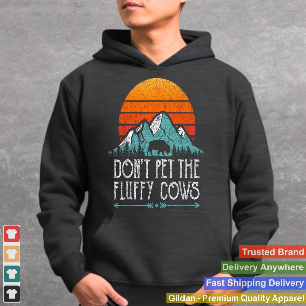 Do Not Pet The Fluffy Cows Shirt Funny Bison Buffalo Retro