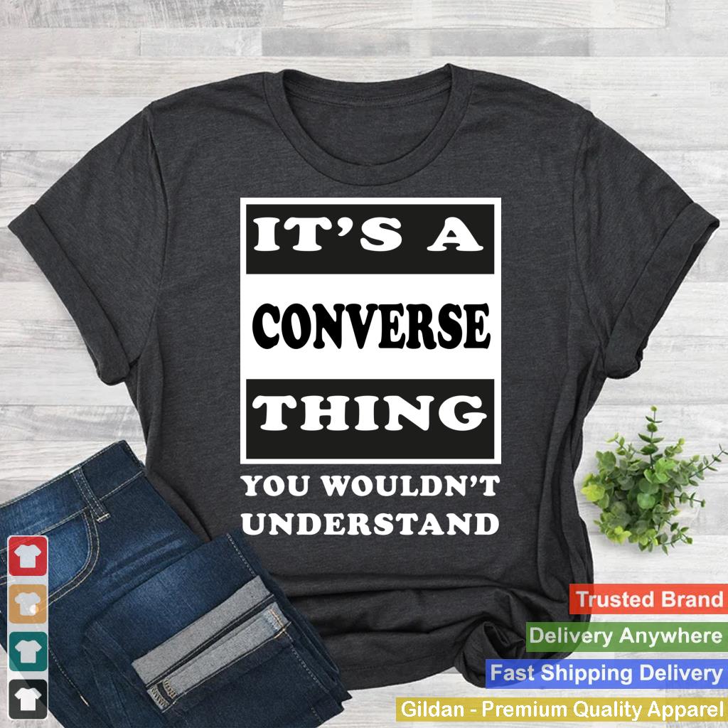 It's A Converse Thing You Wouldn's Understand Funny Quote