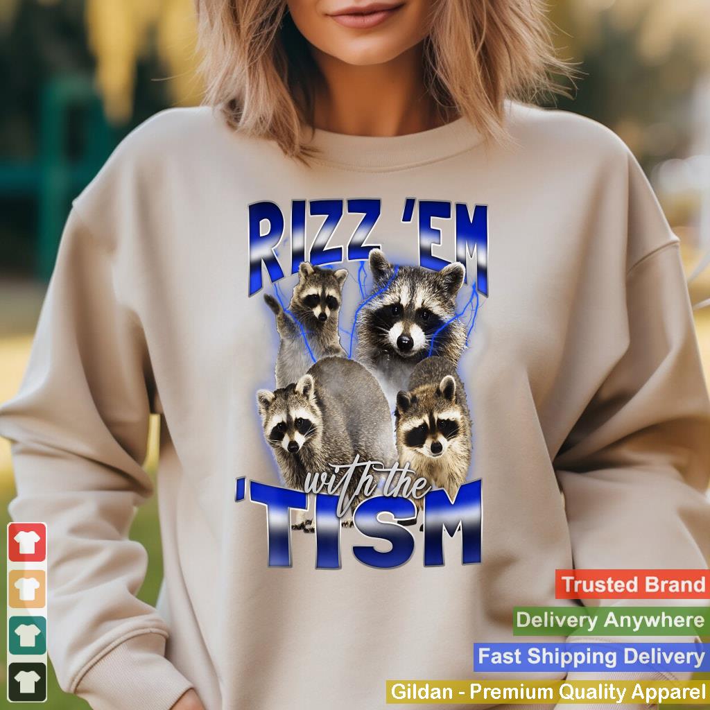 Rizz Em With The Tism Meme Autistic Raccoon Funny Rizz