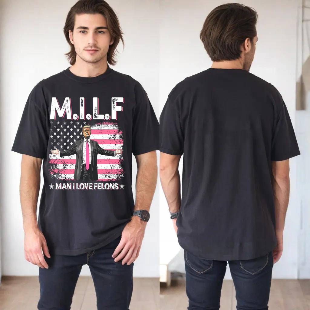 MILF Man I Love Felons Pink American Flag Trump 2024 Funny