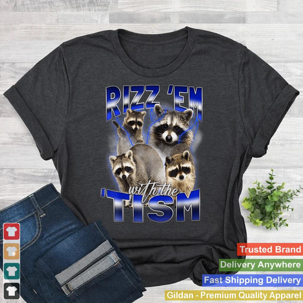 Rizz Em With The Tism Meme Autistic Raccoon Funny Rizz