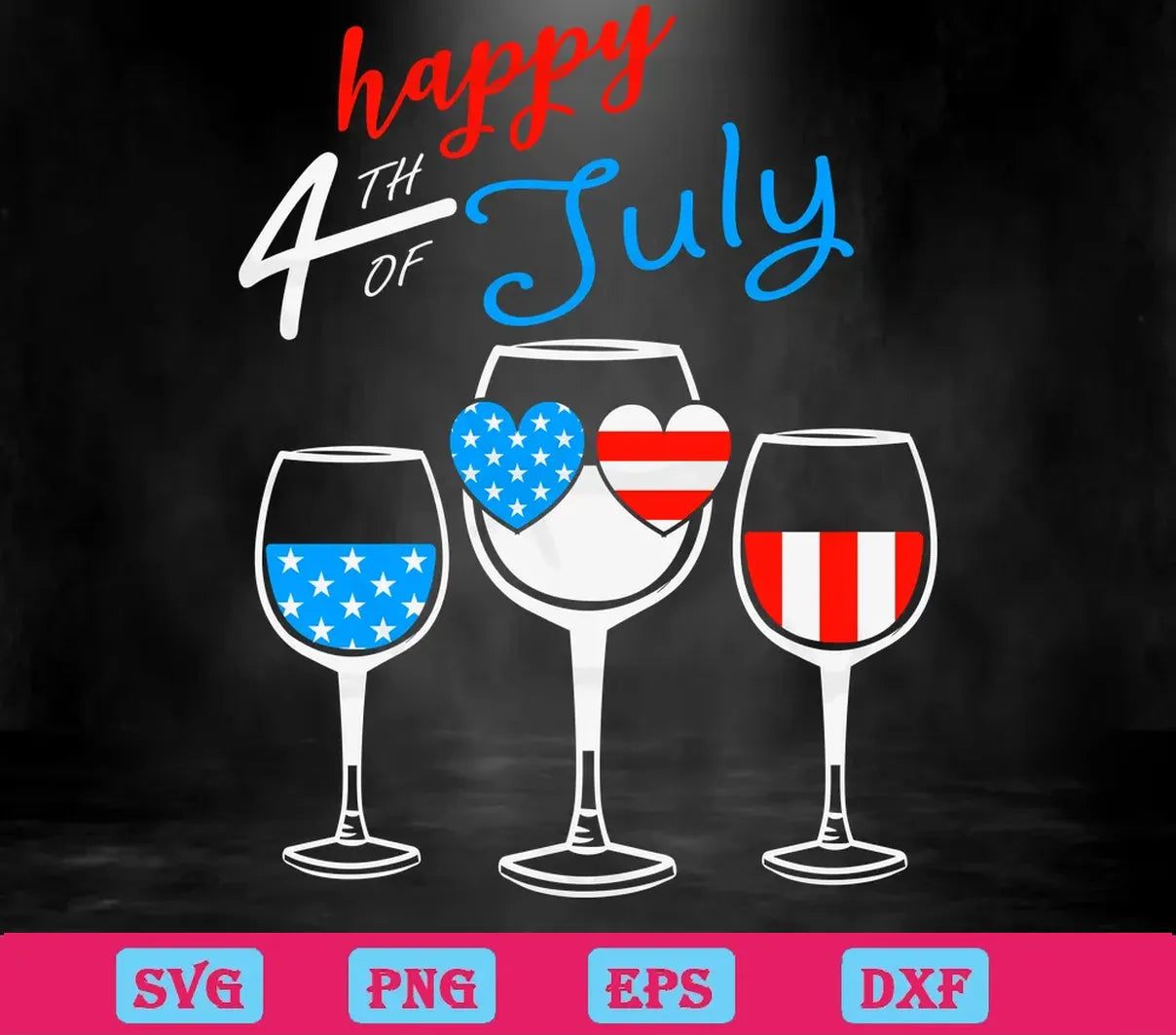 Wine Glasses Happy 4Th Of July, Svg Png Dxf Eps Digital Download