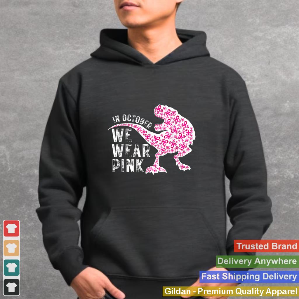 In October We Wear Pink Breast Cancer Awareness Warrior Trex T Shirt 2 2