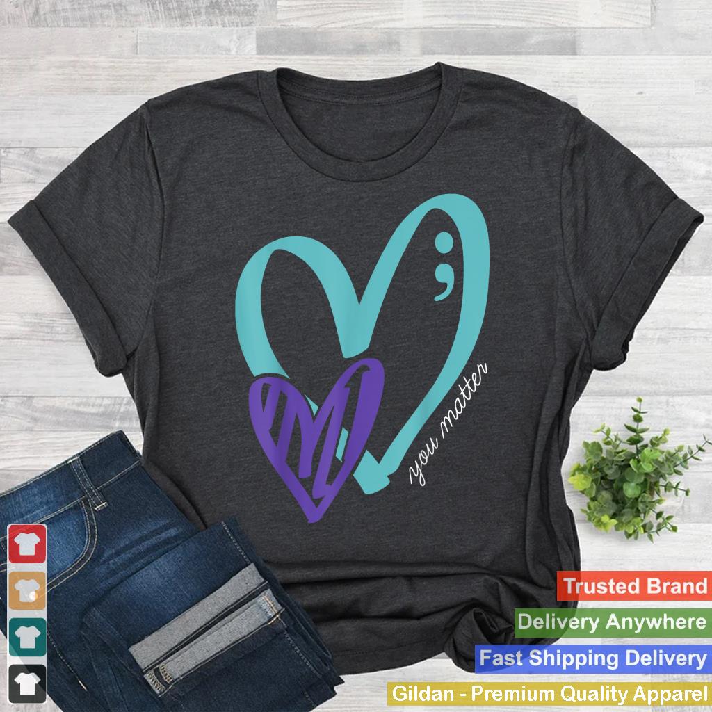 You Matter Suicide Prevention Awareness Teal Purple Heart