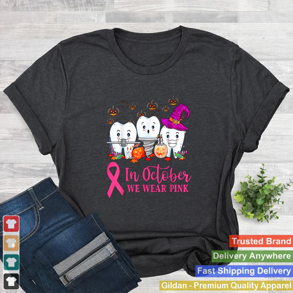 In October We Wear Pink Ribbon tooth Breast Cancer awareness T Shirt