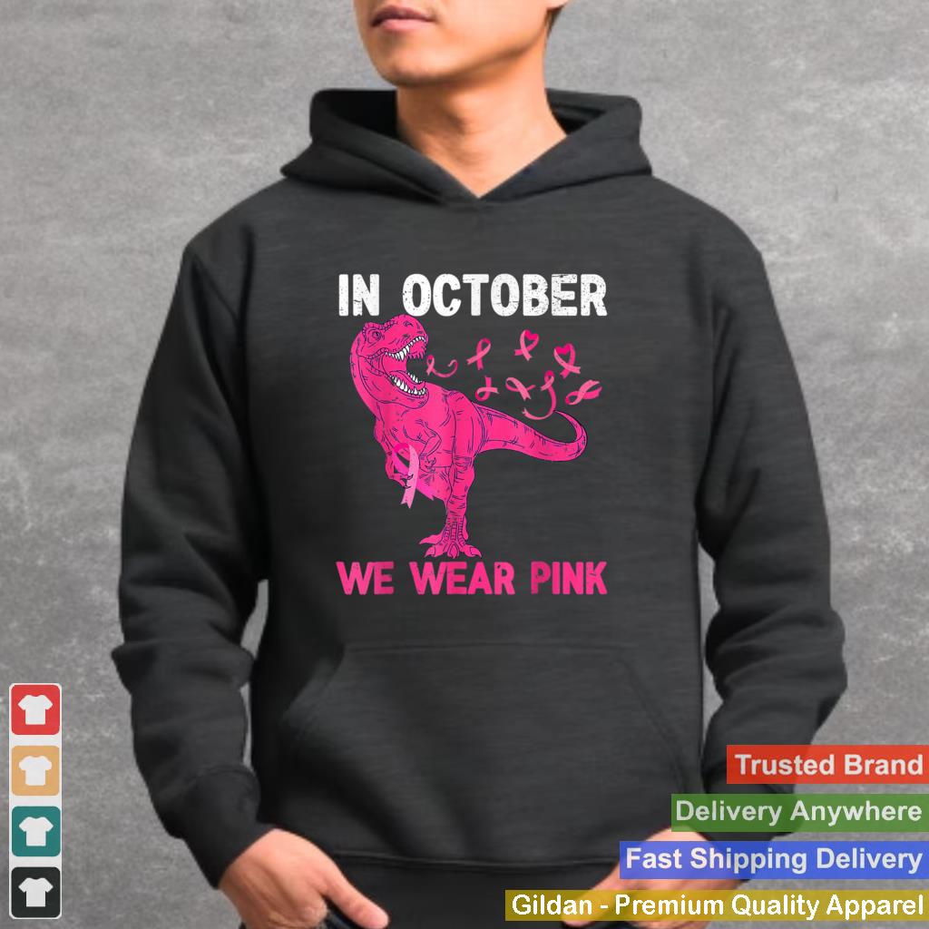 In October We Wear Pink Breast Cancer Trex Dino T Shirt