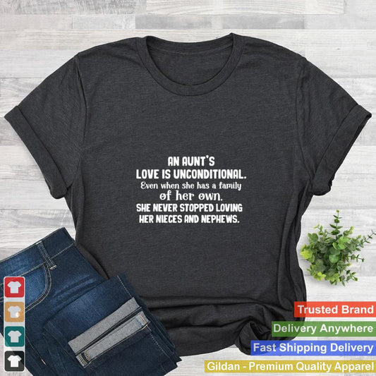 An Aunts Love Is Inconditional Never Stopped Loving Niece shirt