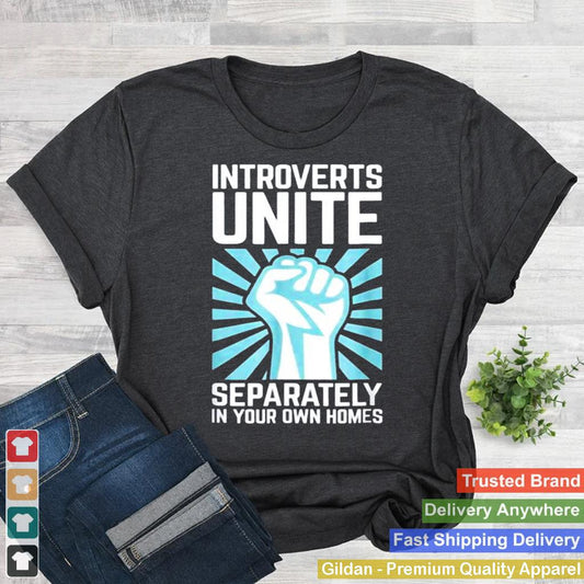 Introverts unite separately in your own homes shirt 2