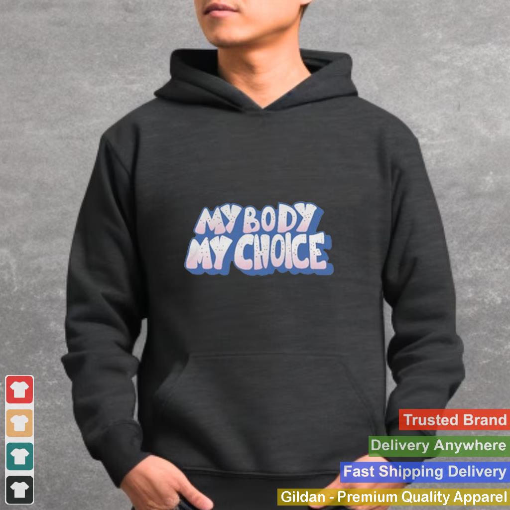 2021 My Body My Choice Shirt