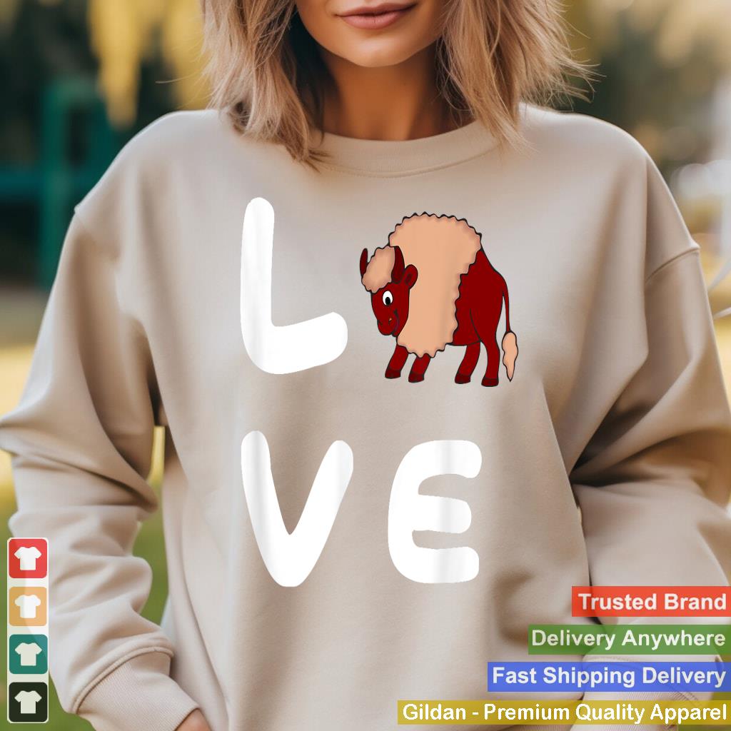 Love BUFFALOS T-Shirt Funny BUFFALO