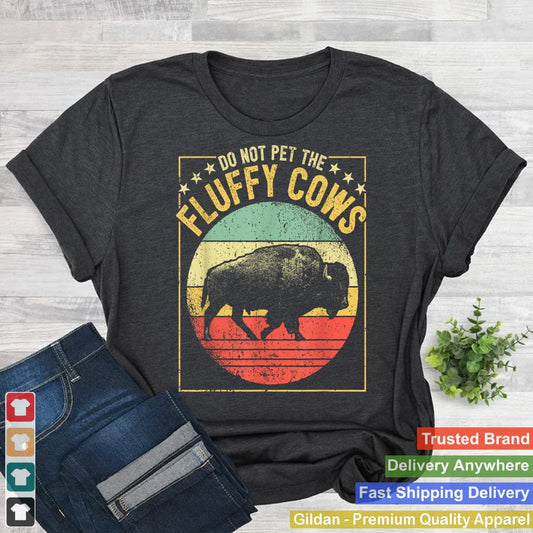 Vintage Buffalo Wild Animal I Do Not Pet Fluffy Cows I Bison