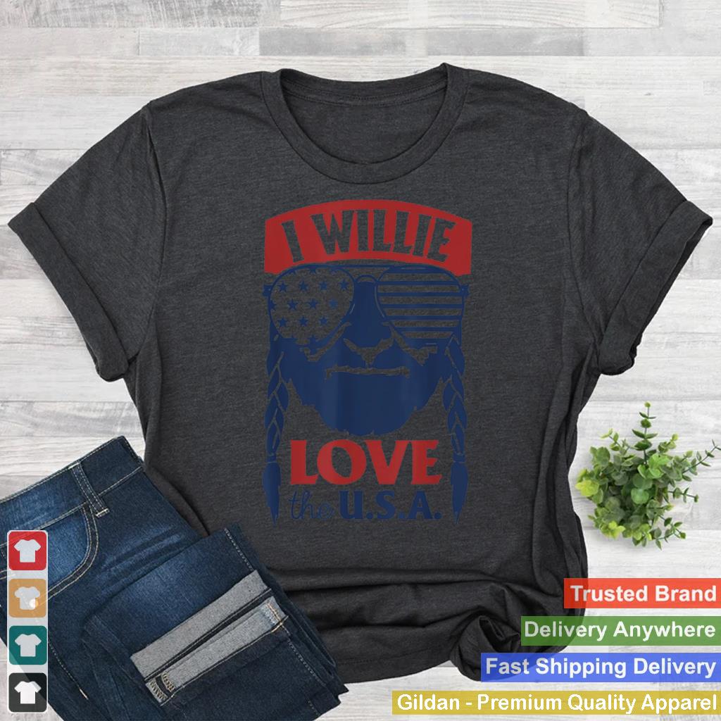 I Willie Love The USA Proud American 4th of July T Shirt