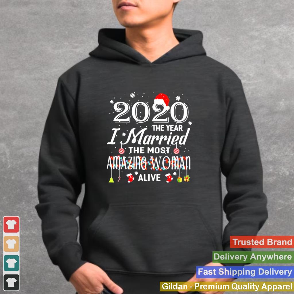 2020 The Year I Married The Most Amazing Woman Alive Xmas shirt