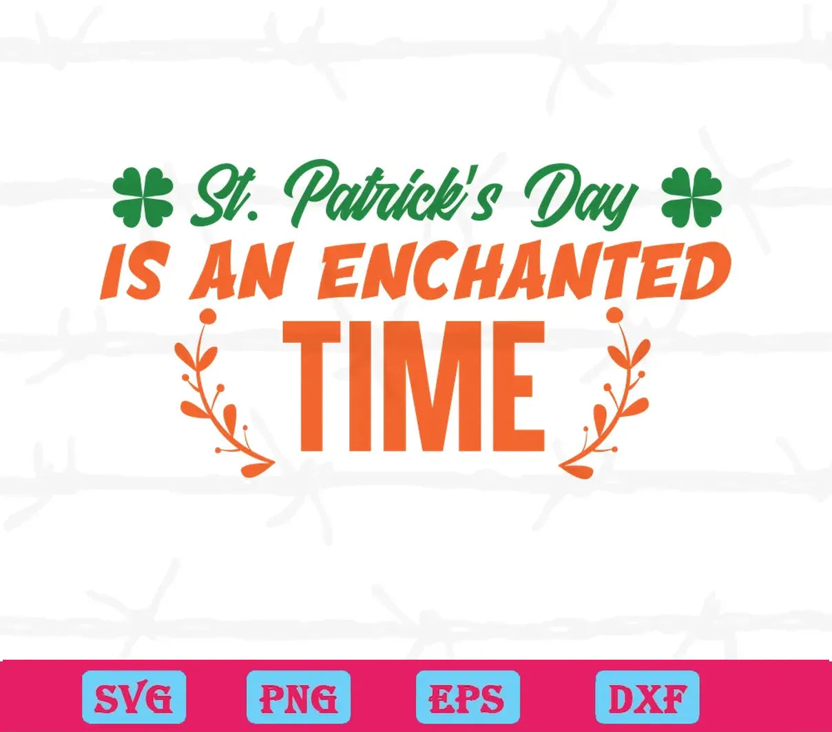 Funny St Patricks Day Is An Enchanted Time St. Patricks Day svg