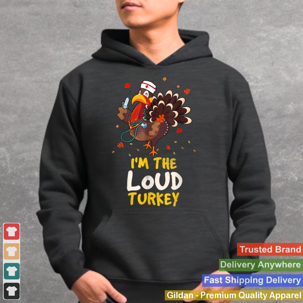 Im The Loud Turkey Family Thanksgiving 2021 Autumn Fall T Shirt 2