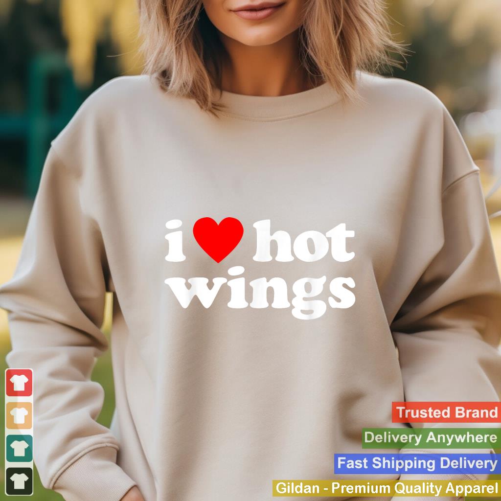 I Love Hot Wings Funny Spicy Food Lover Humor Buffalo Wings