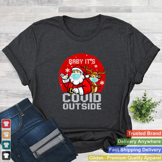 Baby Its Covid Outside Santa Ugly Christmas Sweater Holiday T Shirt 1