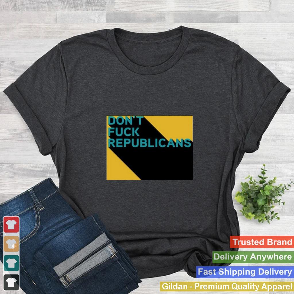 Amy Dont Fuck Republicans Shirt