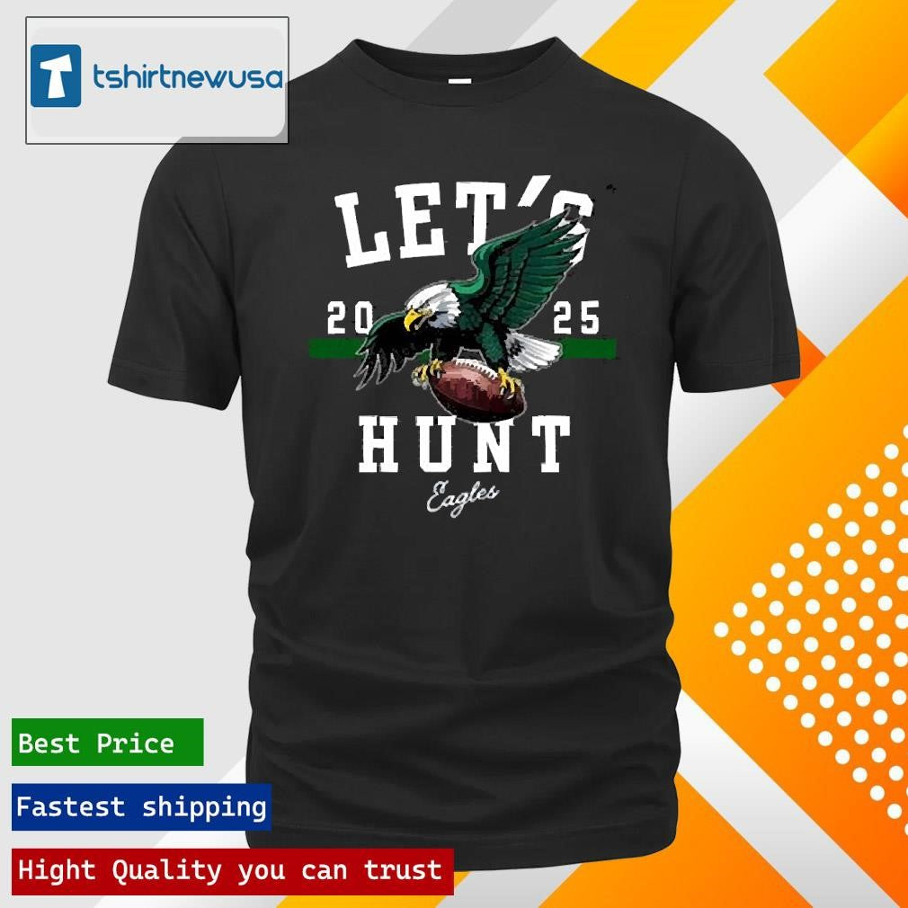 Official Bird Gang Let’s Hunt Eagles 2025 T-Shirt