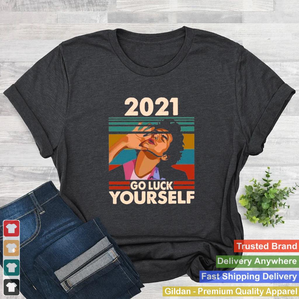 2021 go luck yourself vintage shirt