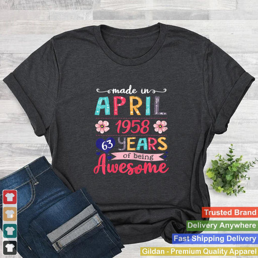 April Girls 1958 Birthday 63 Years Old Made In 1958 Shirt