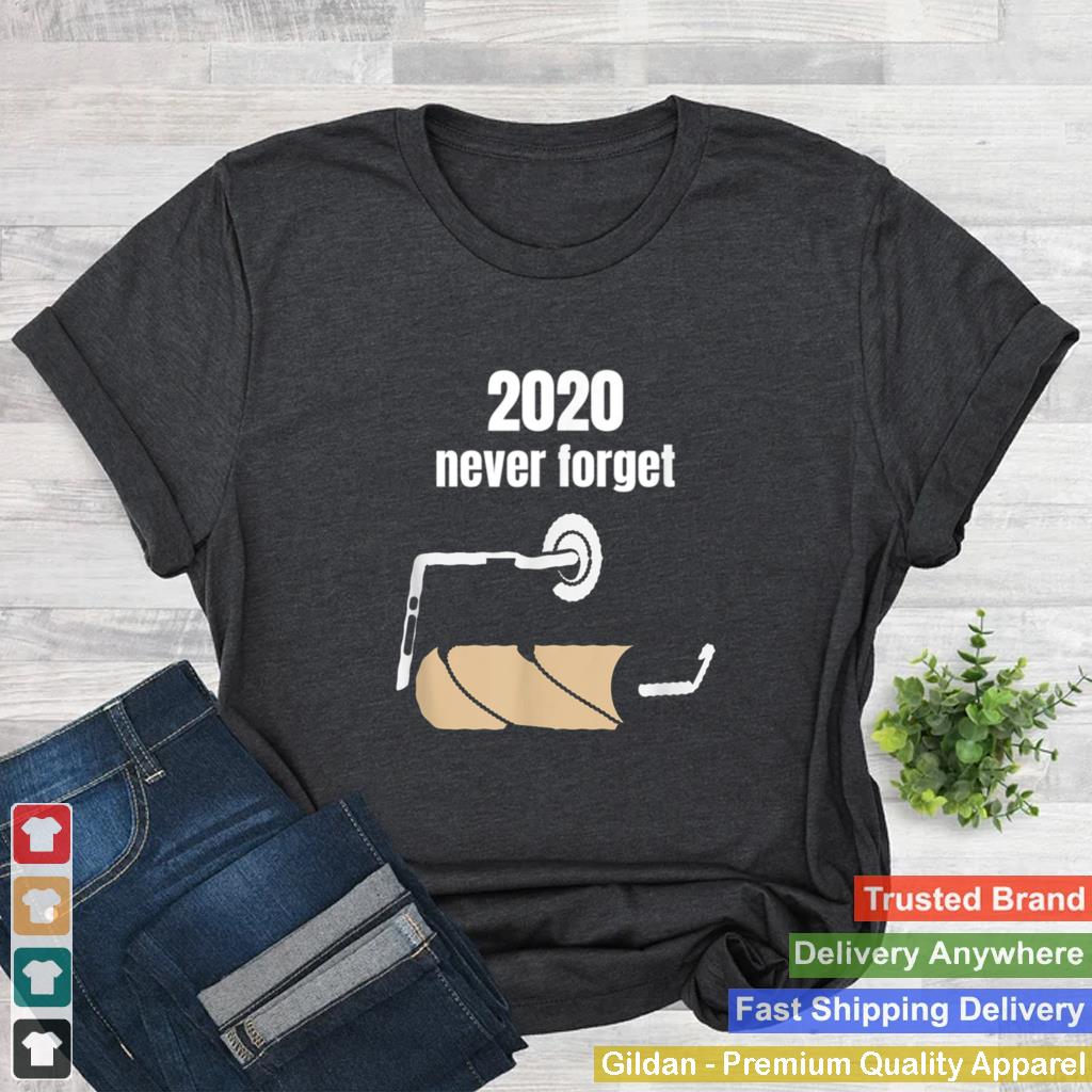 2020 NEVER FORGET shirt