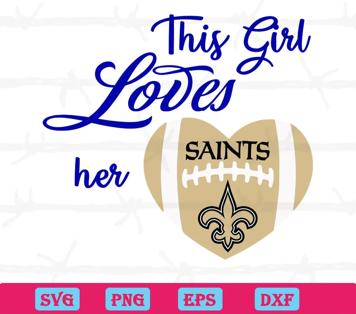 This Girl Loves Her New Orleans Saints, The Best Digital Svg Designs For Cricut