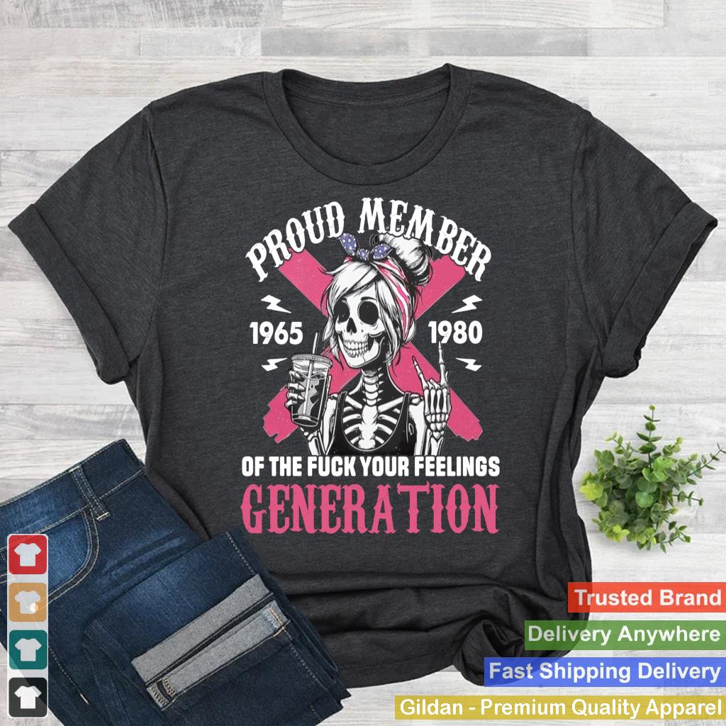 Gen X Proud Member Of The Fuck Your Feelings Skull Girl