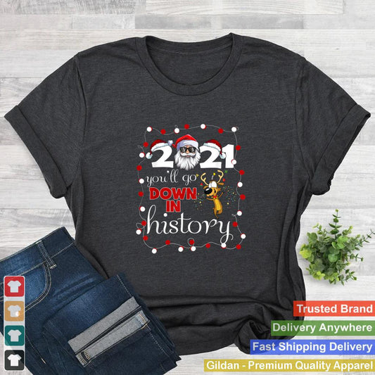 2020 Go Down In History Christmas Xmas T Shirt