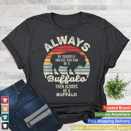 Vintage Retro Always Be Yourself Be A Buffalo Bison