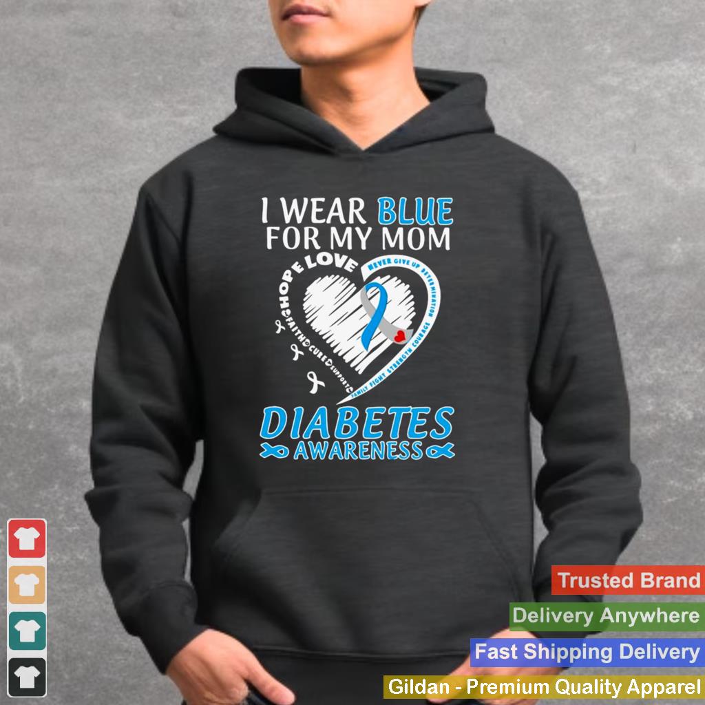 I Wear Blue For My Mom Love Diabetes Awareness shirt