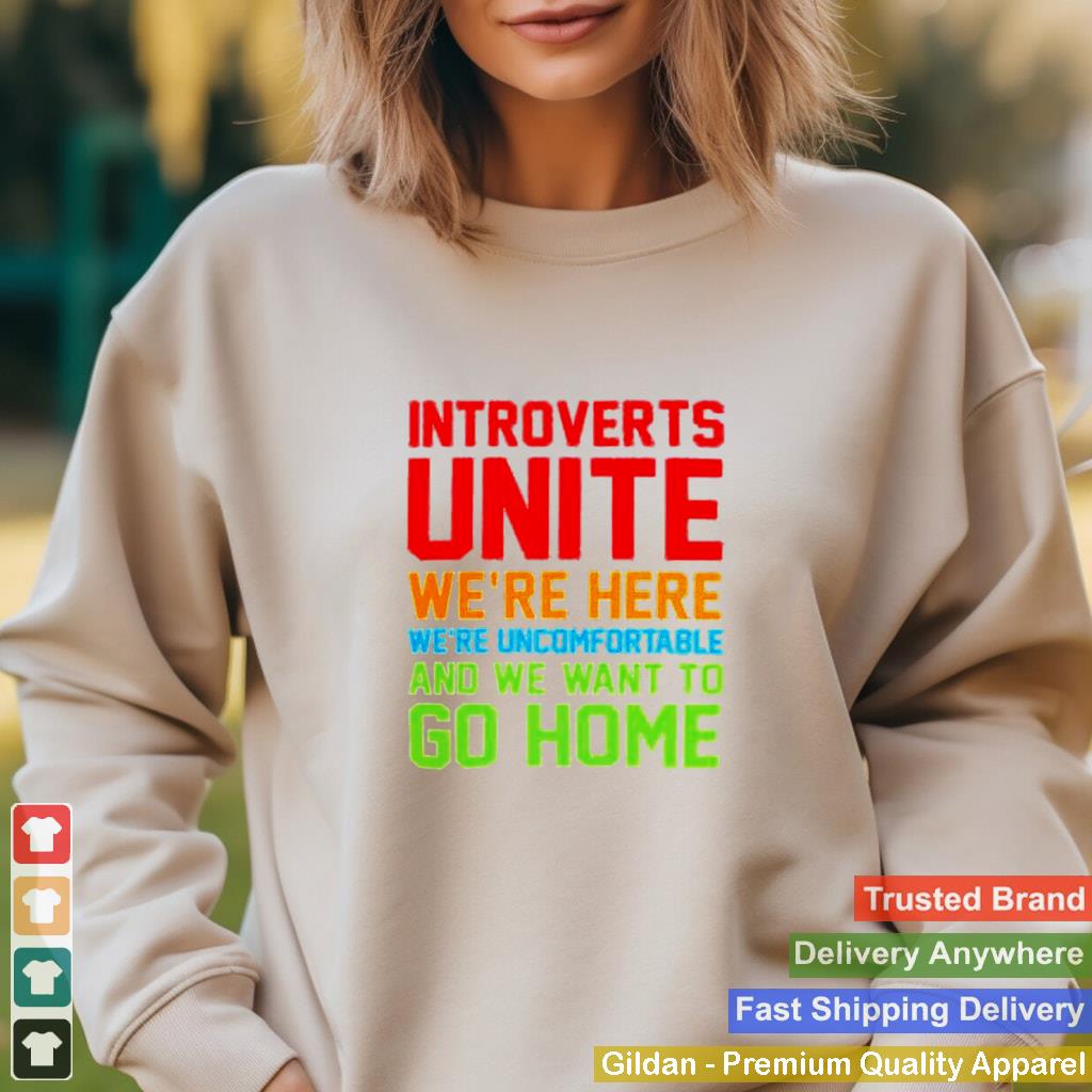 Introverts unite were here were uncomfortable shirt