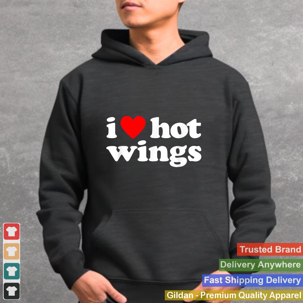 I Love Hot Wings Funny Spicy Food Lover Humor Buffalo Wings