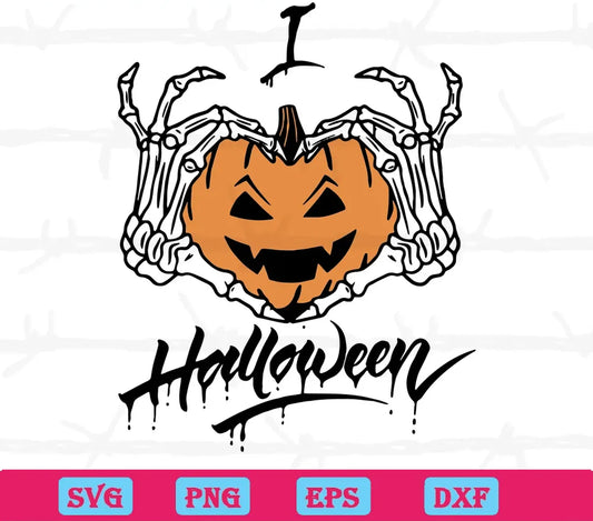 I Love Halloween Skeleton Hand With Pumpkin, Svg Files For Crafting And Diy Projects