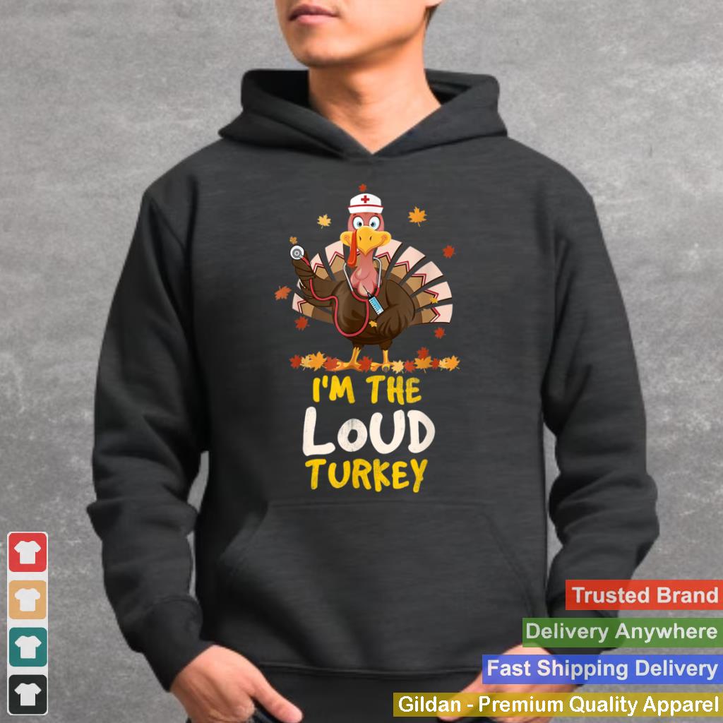 Im The Loud Turkey Family Thanksgiving 2021 Autumn Fall T Shirt 1