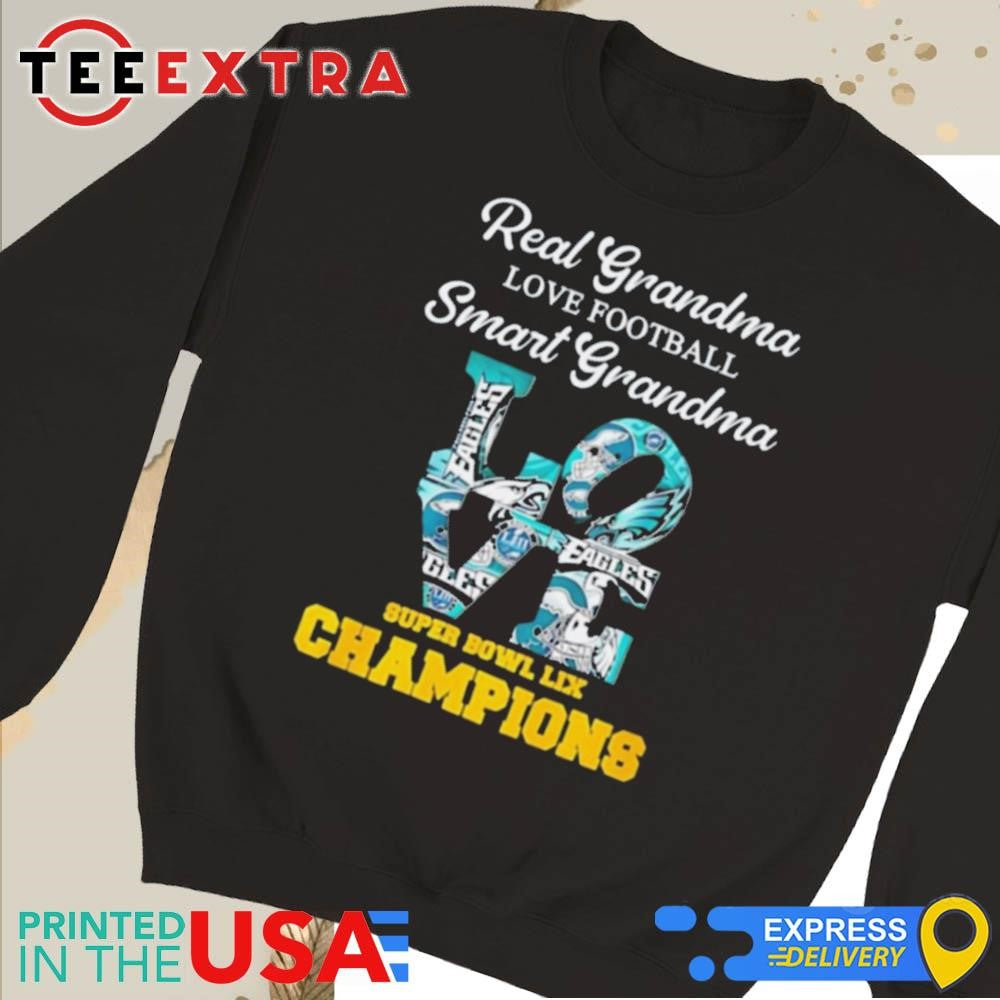 Official Real Grandma Love Football Smart Grandma Philadelphia Eagles Super Bowl LIX Champions Shirt