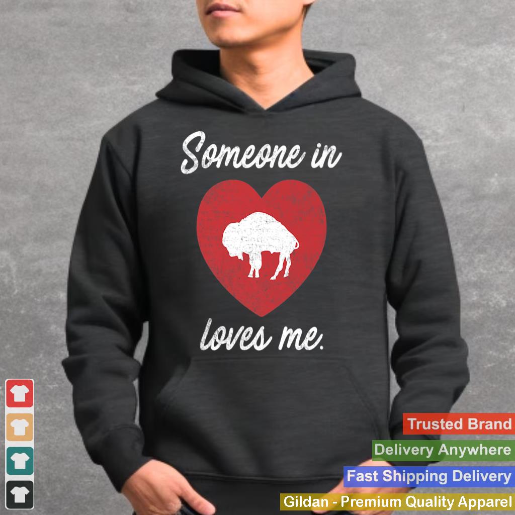 Someone In Buffalo Loves Me - Buffalo New York Shirt Premium