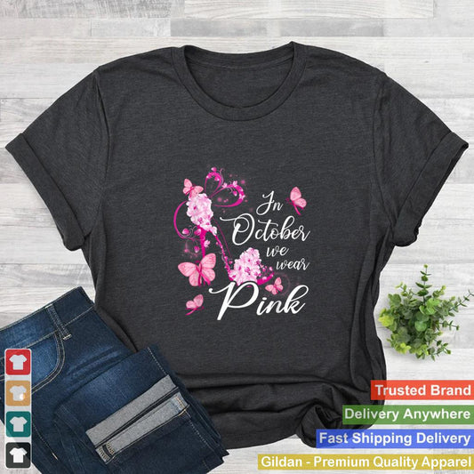 In October We Wear Pink Butterflies High Heels Breast Cancer T Shirt