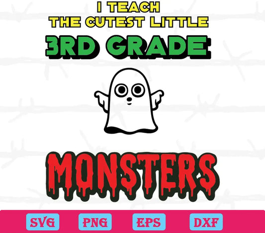 I Teach The Cutest Little 3RD Grade Monster svg