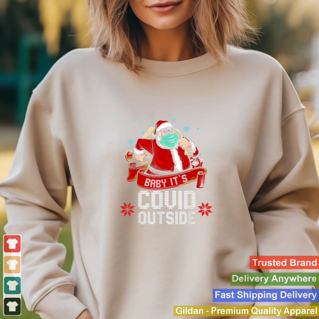 Baby its covid outside ugly christmas shirt