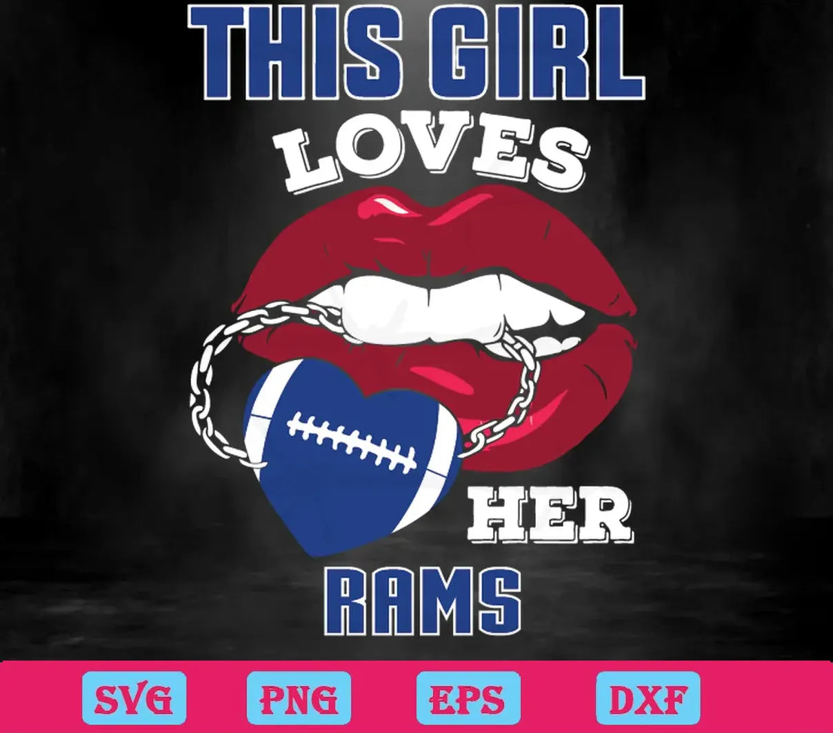 This Girl Loves Her Rams Sexy Lips, Cuttable Svg Files