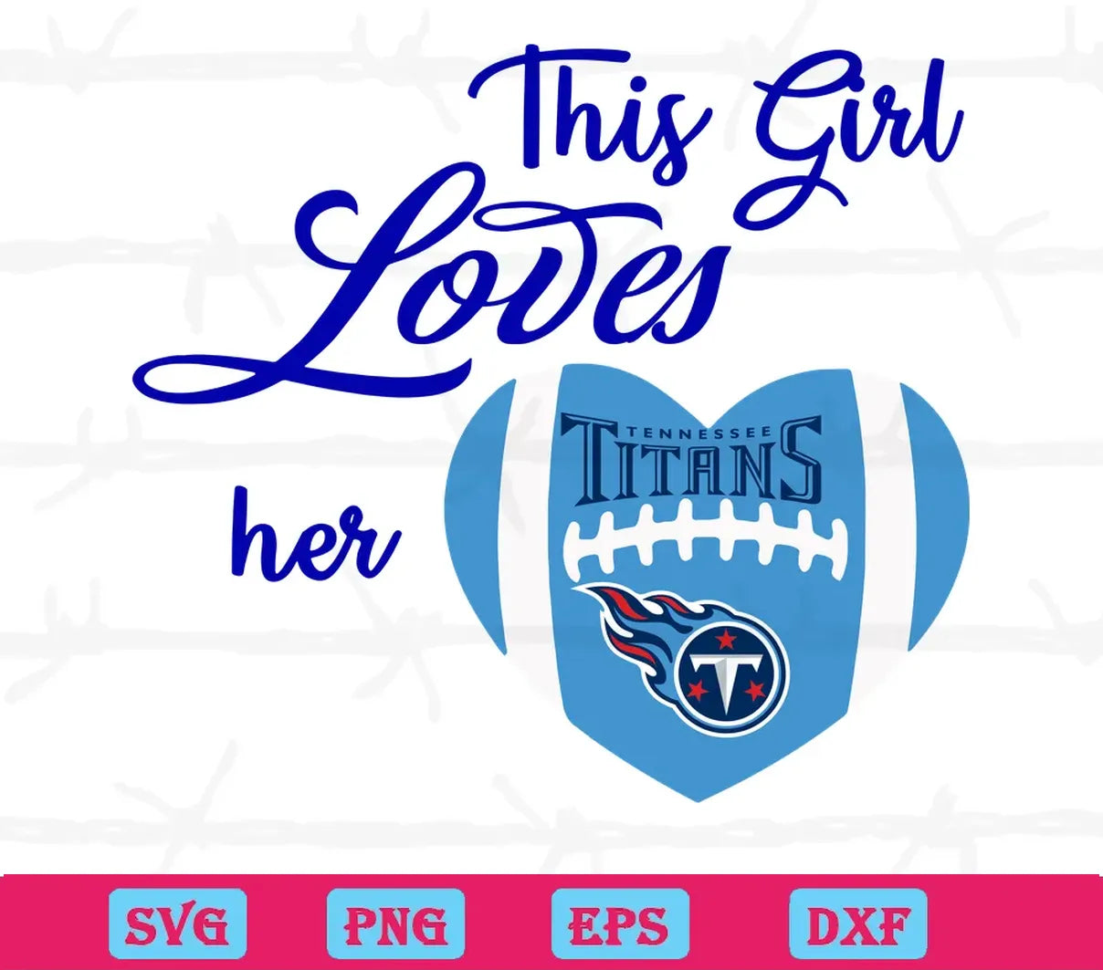 This Girl Loves Her Tennessee Titans, Svg Cut Files