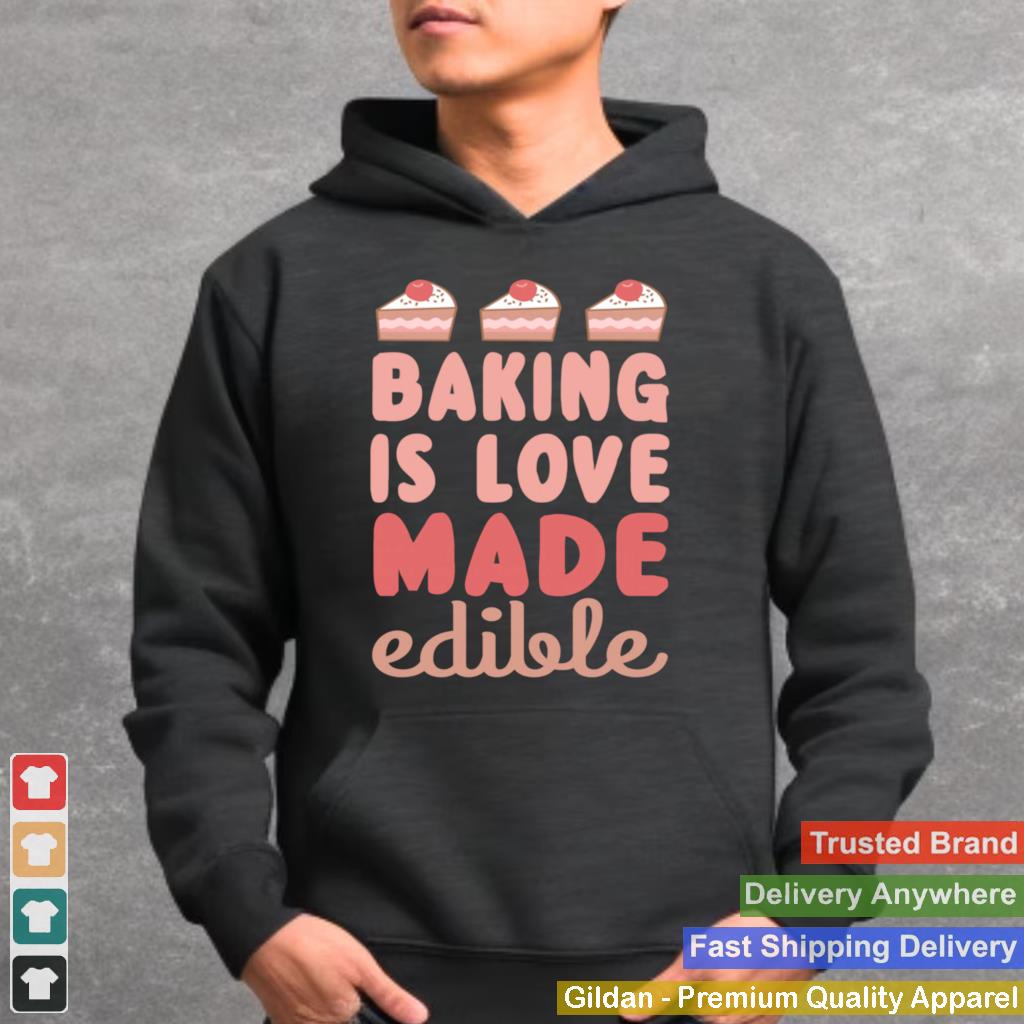 Baking Edible Love Fun Baker shirt