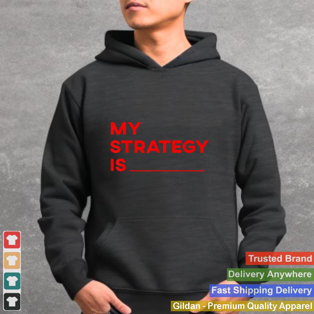 My Strategy Is - Funny Kpop Slogan Music Statement